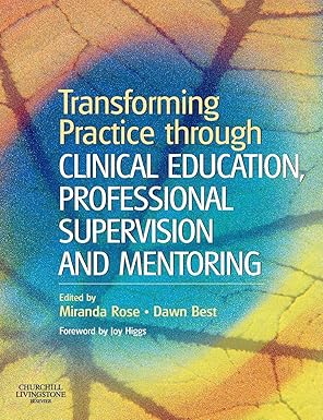 transforming practice through clinical education professional supervision and mentoring 1st edition miranda l