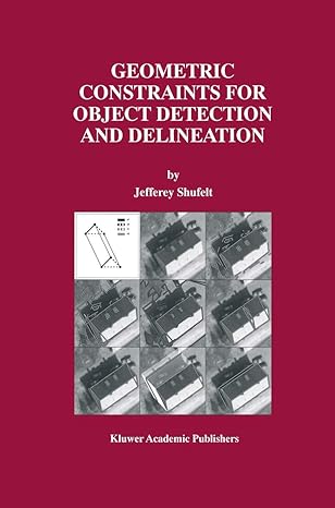 geometric constraints for object detection and delineation 1st edition jefferey shufelt 0792386817,