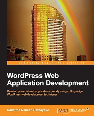 wordpress web application development 1st edition rakhitha nimesh ratnayake 1783280751, 978-1783280759