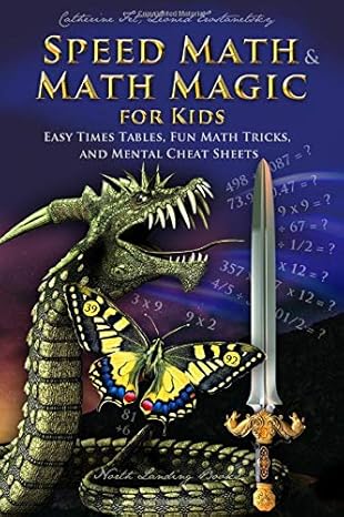 speed math and math magic for kids easy times tables fun math tricks and mental cheat sheets 1st edition