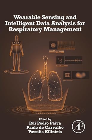 wearable sensing and intelligent data analysis for respiratory management 1st edition rui pedro paiva ,paulo