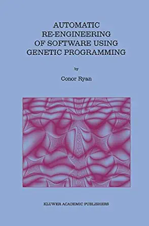 automatic re engineering of software using genetic programming 1st edition conor ryan 0792386531,