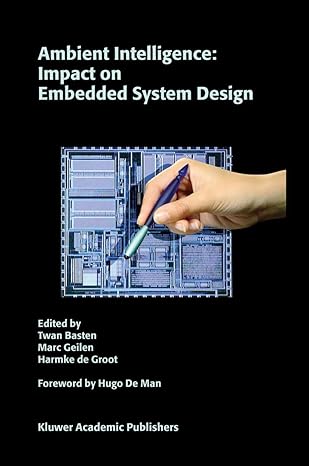ambient intelligence impact on embedded system design 1st edition twan basten ,marc geilen ,harmke de groot