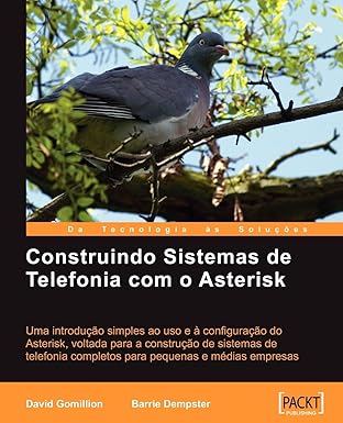 construindo sistemas de telefonia com o asterisk 1st edition david gomillion ,barrie dempster ,dov bigio