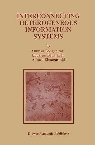 interconnecting heterogeneous information systems 1st edition athman bouguettaya ,boualem benatallah ,ahmed k