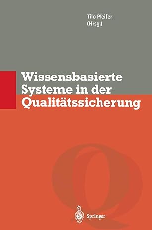 wissensbasierte systeme in der qualita tssicherung methoden zur nutzung verteilten wissens 1st edition tilo