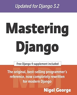 mastering django 1st edition nigel george 0648884414, 978-0648884415