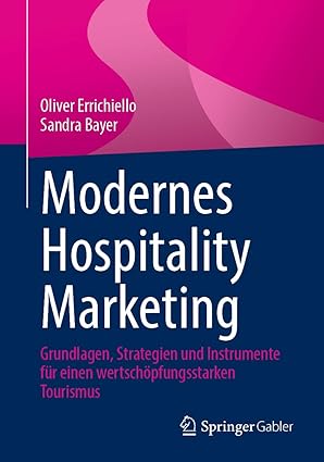modernes hospitality marketing grundlagen strategien und instrumente fa 1/4r einen wertscha pfungsstarken