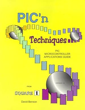 picn techniques pic microcontroller applications guide 1st edition david benson 0965416232, 978-0965416238