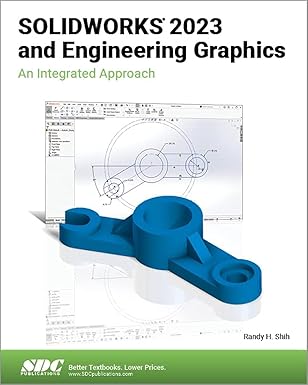 solidworks 2023 and engineering graphics an integrated approach 1st edition randy shih 1630575542,