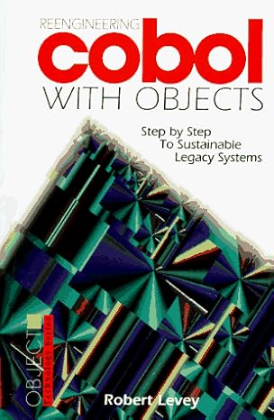 reengineering cobol with objects step by step to sustainable legacy systems 1st edition robert levey