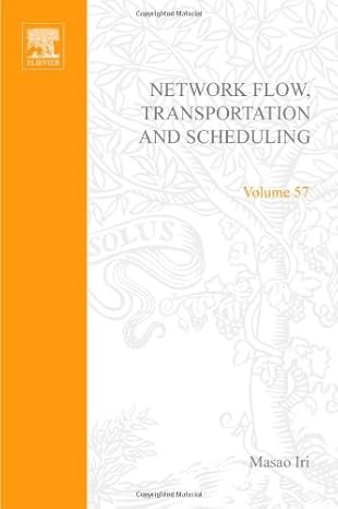network flow transportation and scheduling theory and algorithms volume 57 v57 1st edition masao 0123738504,