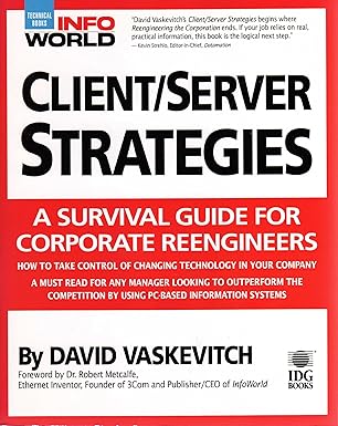 client/server strategies a survival guide for corporate reengineers 1st edition david vaskevitch 1568840640,