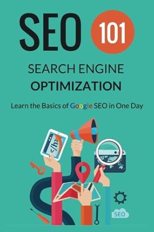 search engine optimization seo 101 learn the basics of google seo in one day 1st edition steven samson