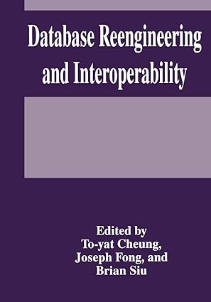 database reengineering and interoperability 1st edition t y cheung ,j fong ,b siu 030645288x, 978-0306452888