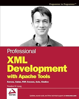 professional xml development with apache tools xerces xalan fop cocoon axis xindice 1st edition theodore w