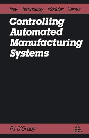 controlling automated manufacturing systems 1st edition p j o\\\\\\\'grady 1850911207, 978-1850911203