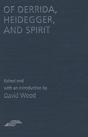 of derrida heidegger and spirit 1st edition david wood 0810110687, 978-0810110687