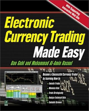 electronic currency trading made easy become a successful currency trader 1st edition dan gohl ,muhammad