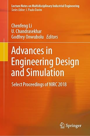 advances in engineering design and simulation select proceedings of nirc 2018 1st edition chenfeng li ,u