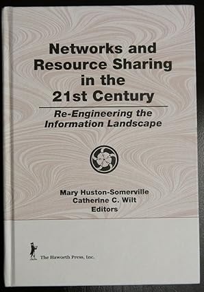 networks and resource sharing in the 21st century re engineering the information landscape 1st edition mary