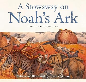 a stowaway on noahs ark the 1st edition thomas nelson ,charles santore 1604335432, 978-1604335439