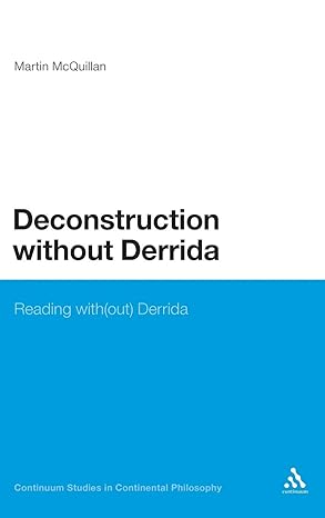 deconstruction without derrida 1st edition martin mcquillan 1441107940, 978-1441107947