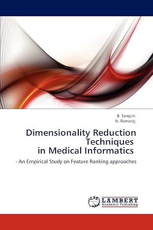 dimensionality reduction techniques in medical informatics an empirical study on feature ranking approaches