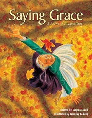 saying grace a prayer of thanksgiving 1st edition virginia kroll ,tim ladwig 0310712106, 978-0310712107