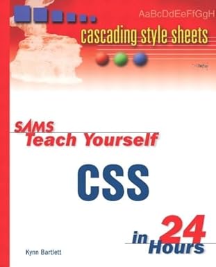 sams teach yourself css in 24 hours 1st edition kynn bartlett 0672324091, 978-0672324093