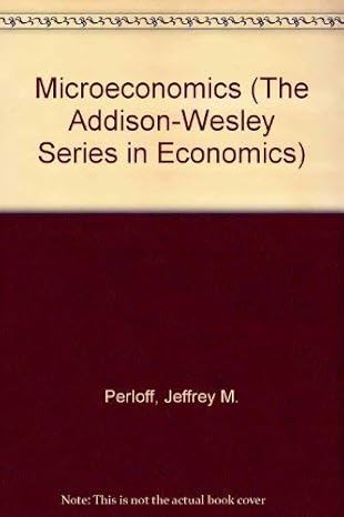 microeconomics 1st edition jeffrey m perloff 0321200373, 978-0321200372