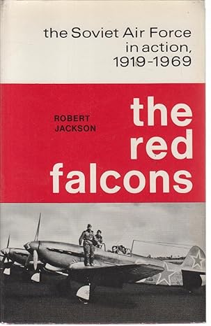 the red falcons the soviet air force in action 1919 1969 1st edition robert jackson 0901255165, 978-0901255167