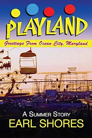 playland greetings from ocean city maryland 1st edition earl shores 0989236366, 978-0989236362