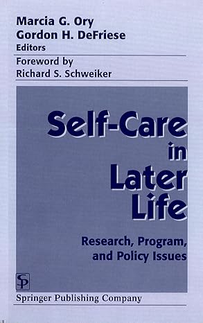 self care in later life research program and policy issues 1st edition marcia g ory phd mph ,gordon h