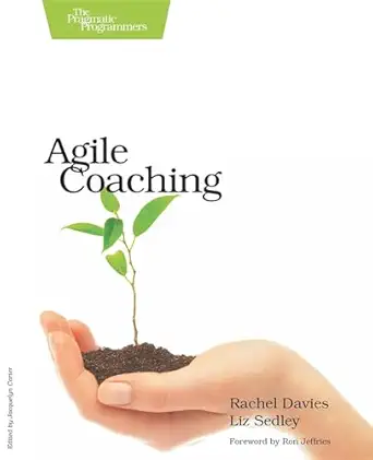 agile coaching 1st edition rachel davies ,liz sedley 1934356433, 978-1934356432