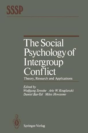 the social psychology of intergroup conflict theory research and applications 1st edition follow 0387176950,