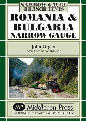 romania and bulgaria narrow gauge 1st edition unknown 190600823x, 978-1906008239