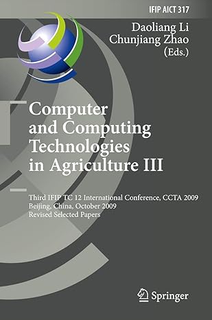 computer and computing technologies in agriculture iii third ifip tc 12 international conference ccta 2009