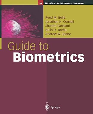 guide to biometrics 1st edition ruud m bolle ,jonathan h connell ,sharath pankanti ,nalini k ratha ,andrew w