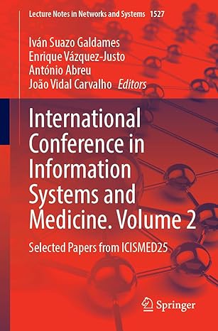 international conference on information systems and medicine volume 2 selected papers from icismed25 1st