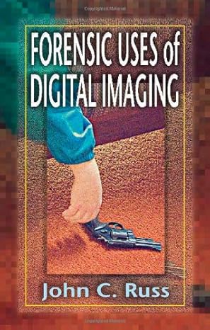 forensic uses of digital imaging 1st edition john c russ 0849309034, 978-0849309038