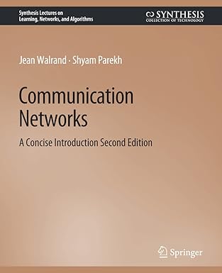 communication networks a concise introduction 1st edition jean walrand ,shyam parekh 3031792807,