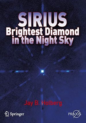 sirius brightest diamond in the night sky 1st edition jay b holberg 038748941x, 978-0387489414