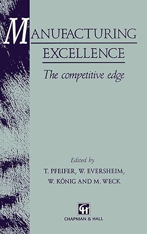 manufacturing excellence the competitive edge 1st edition t pfeifer ,walter eversheim ,w koenig ,w weck
