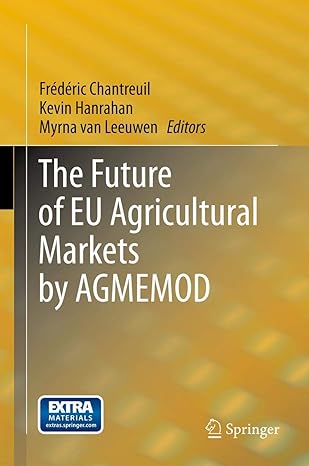 the future of eu agricultural markets by agmemod 1st edition fra c da c ric chantreuil ,kevin f hanrahan
