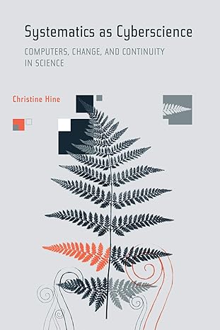 systematics as cyberscience computers change and continuity in science 1st edition christine hine 026208371x,