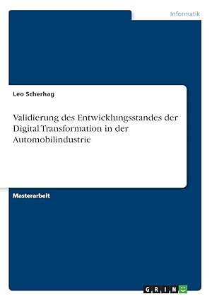 validierung des entwicklungsstandes der digital transformation in der automobilindustrie 1st edition leo