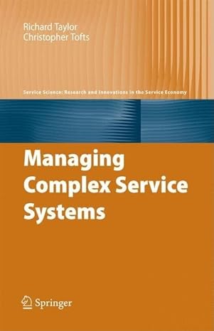 managing complex service systems 1st edition richard taylor ,christopher tofts 0387097546, 978-0387097541