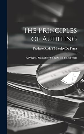 the principles of auditing a practical manual for students and practitioners 1st edition frederic rudolf