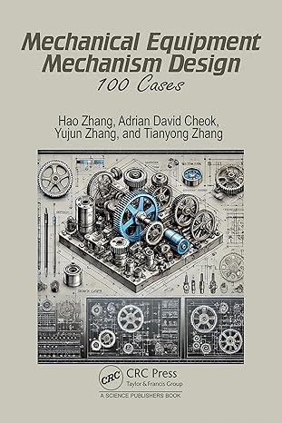 mechanical equipment mechanism design 100 cases 1st edition hao zhang ,adrian david cheok ,yujun zhang